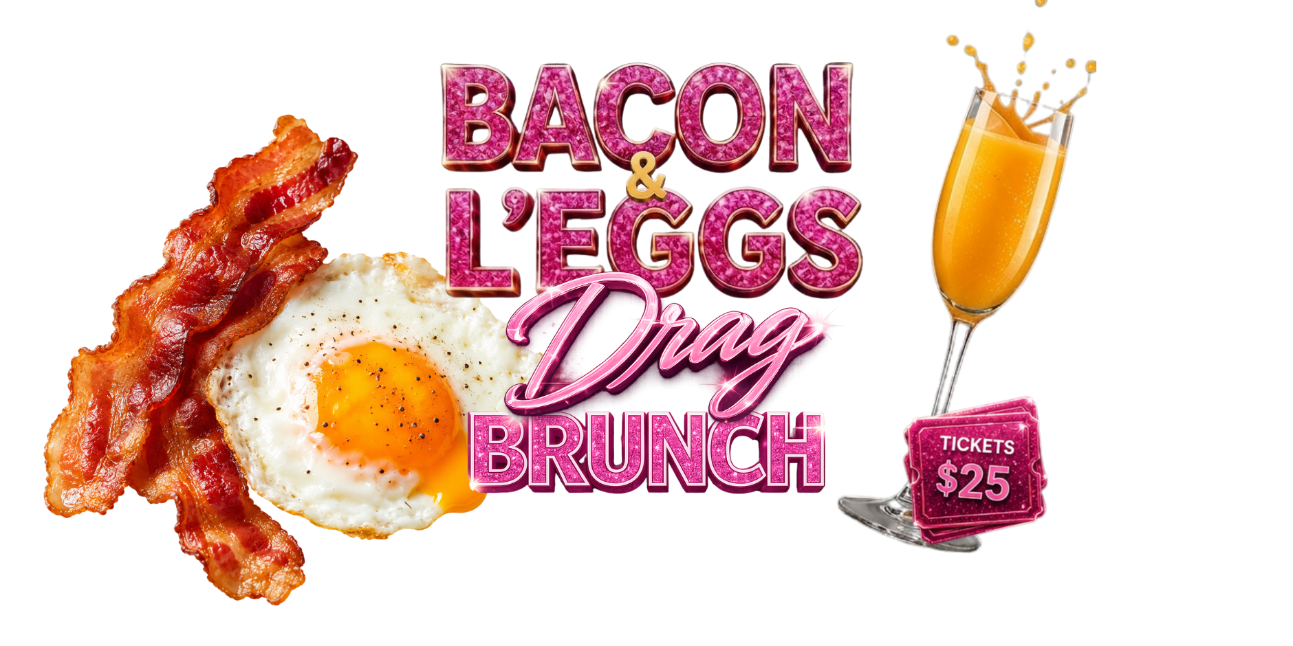 Black and Pink presents Bacon and L'Eggs Drag Brunch, A Pride Celebration, tickets twenty five dollars